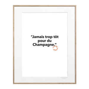 Affiche Loïc Prigent n°89 « Jamais trop tôt pour du Champagne. »